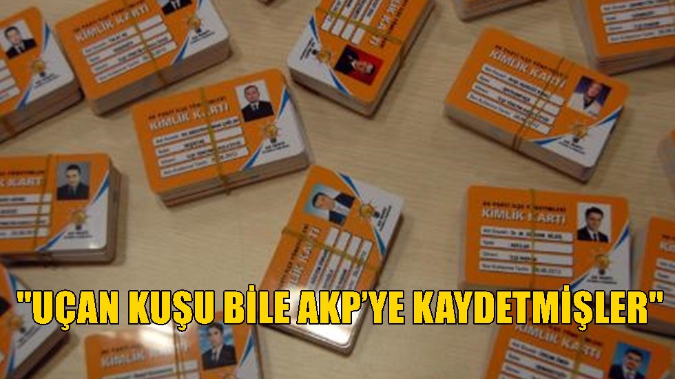 Bilgileri dışında AKP'ye &uuml;ye kaydedilenler su&ccedil; duyurusunda bulunacaklar