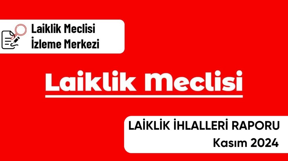 Kasım ayında T&uuml;rkiye'de 137 adet laiklik ihlali tespit edildi